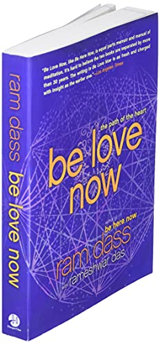 Be Love Now: The Path of the Heart