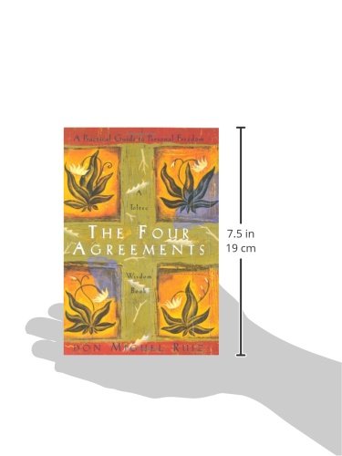 The Four Agreements: A Practical Guide to Personal Freedom (A Toltec Wisdom Book)