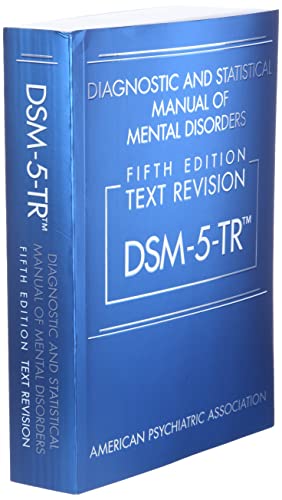 Diagnostic and Statistical Manual of Mental Disorders, Text Revision Dsm-5-tr