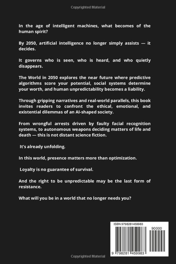 The World in 2050: The Evolution of Artificial Intelligence: What Will You Be in a World That No Longer Needs You?