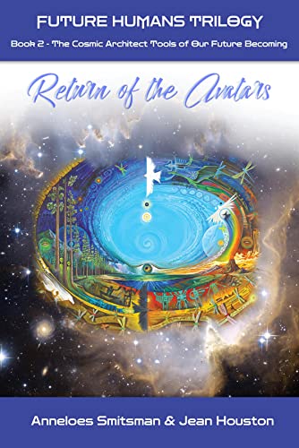 Return of the Avatars: The Cosmic Architect Tools of Our Future Becoming (Future Humans Trilogy Book 2) - Kindle