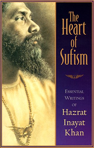 The Heart of Sufism: Essential Writings of Hazrat Inayat Khan