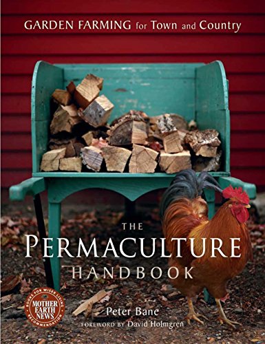 The Permaculture Handbook: Garden Farming for Town and Country