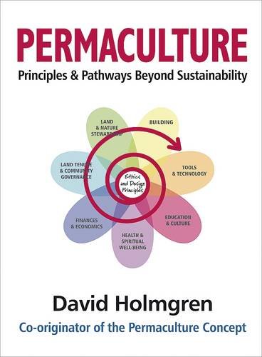 Permaculture Principles and Pathways Beyond Sustainability