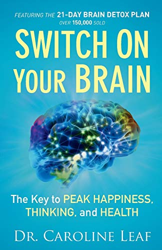 Switch On Your Brain: The Key to Peak Happiness, Thinking, and Health