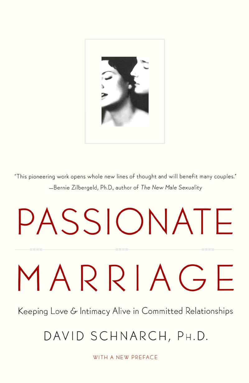 Passionate Marriage (Hardback): Keeping Love and Intimacy Alive in Committed Relationships