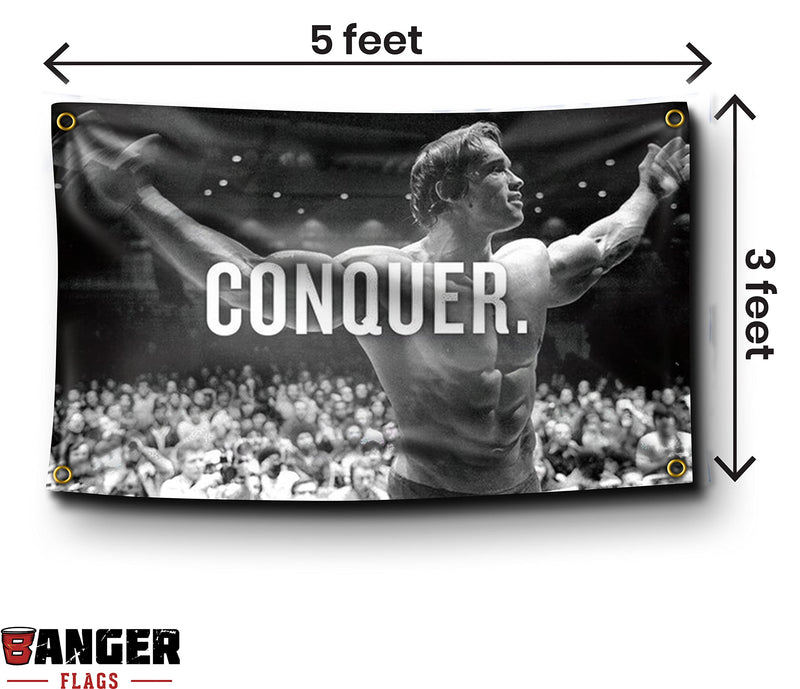 Banger Flags Banger - Original Arnold Schwarzenegger Conquer Motivational Inspirational Office Gym Dorm Wall Decor Design on a 3X5 Feet Flag with 4 Grommets for Easy Hanging. Authentic