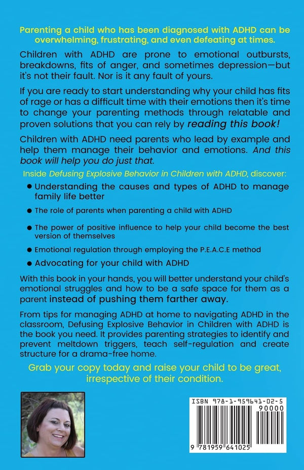 Defusing Explosive Behavior in Children with ADHD: Peaceful Parenting Strategies to Identify Triggers, Teach Self-Regulation and Create Structure for a Drama-Free Home