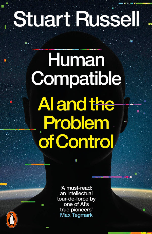 Human Compatible: AI and the Problem of Control