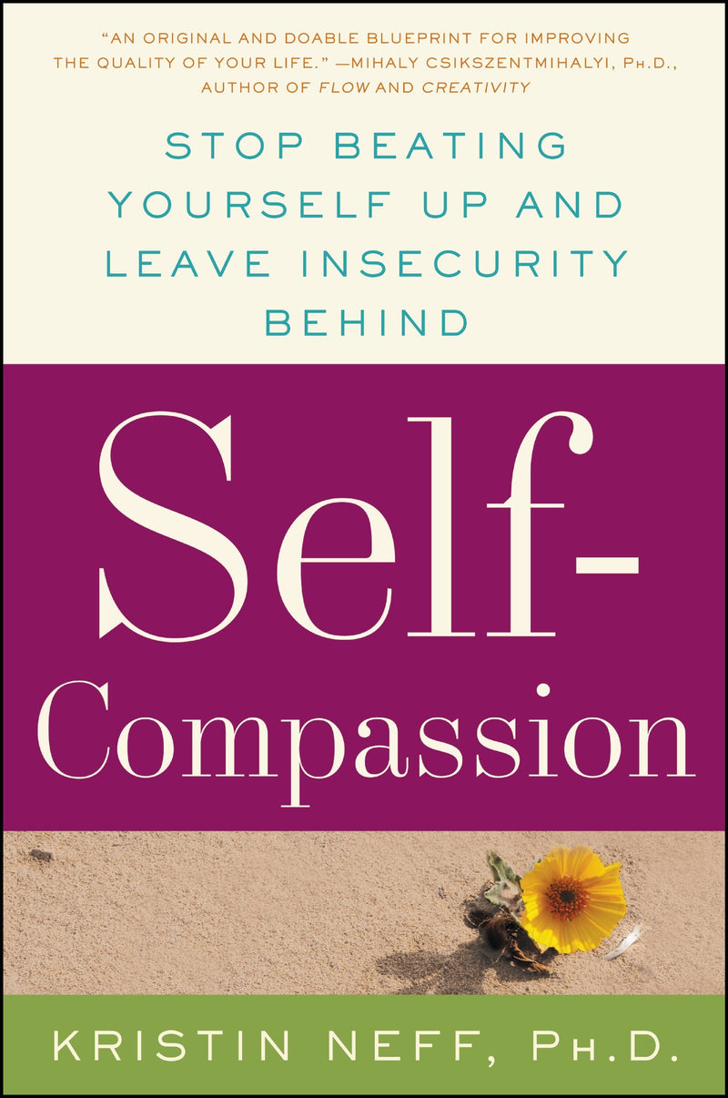 Self-Compassion: The Proven Power of Being Kind to Yourself