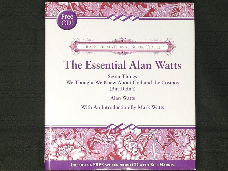 The Essential Alan Watts (Seven Things We Thought We Knew About God and the Cosmos (But Didn't))