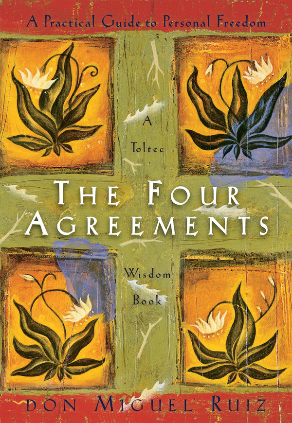 The Four Agreements: A Practical Guide to Personal Freedom: 1