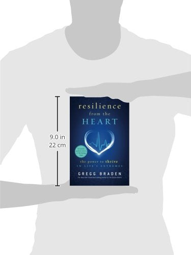 Resilience from the Heart: The Power to Thrive in Life's Extremes