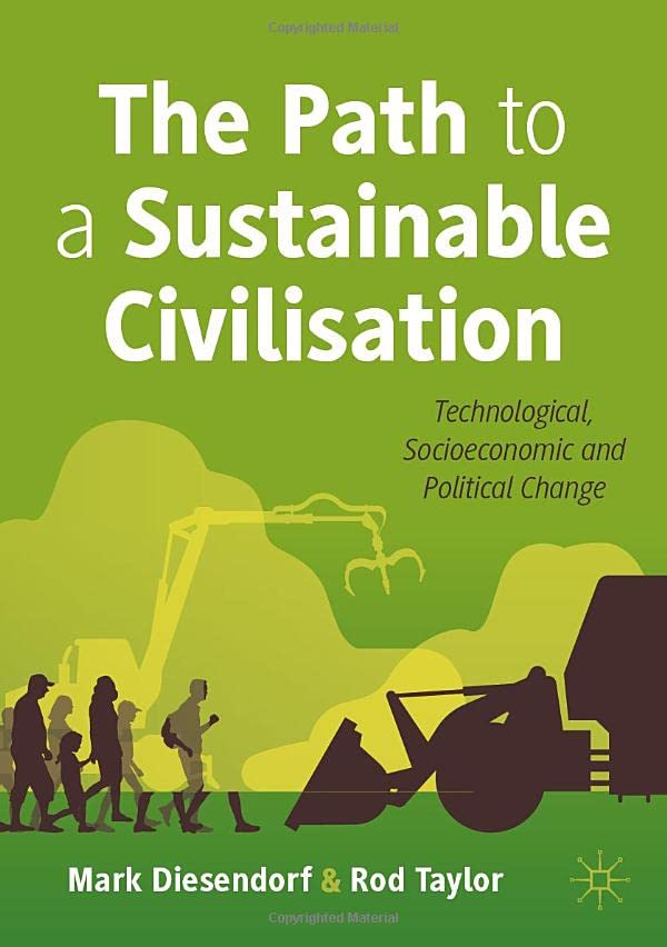 The Path to a Sustainable Civilisation: Technological, Socioeconomic and Political Change