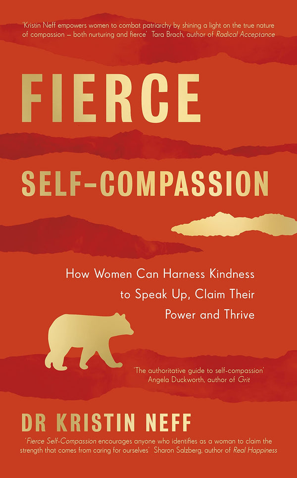 Fierce Self-Compassion: How Women Can Harness Kindness to Speak Up, Claim Their Power, and Thrive (Kindle)