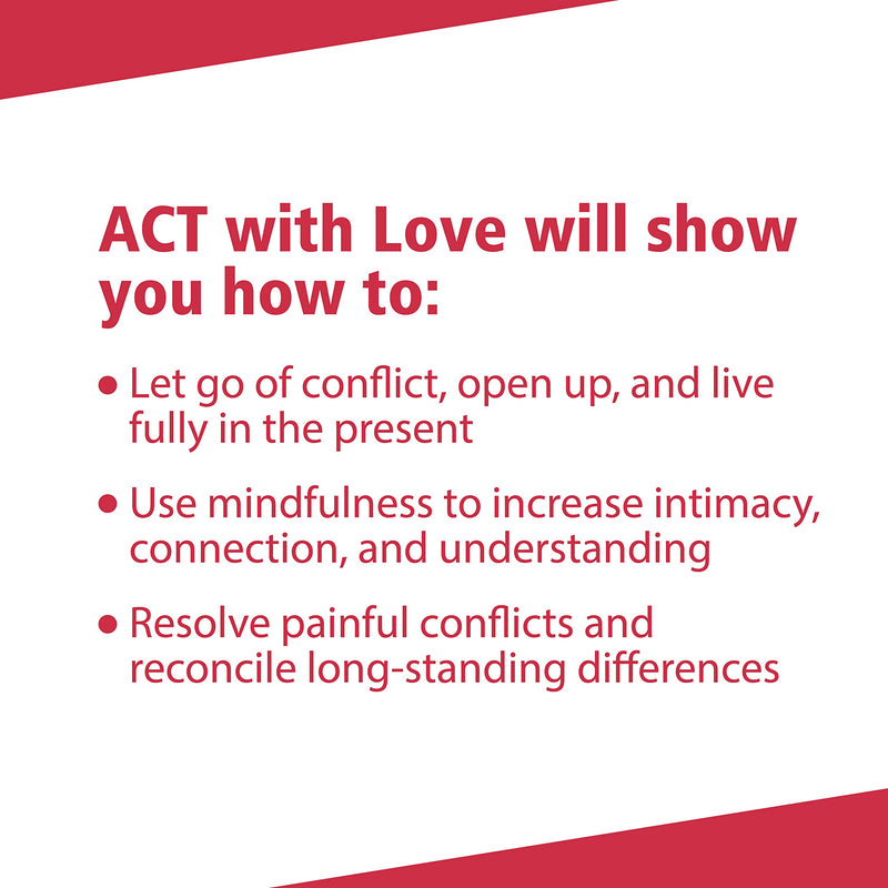 ACT with Love: Stop Struggling, Reconcile Differences, and Strengthen Your Relationship with Acceptance and Commitment Therapy