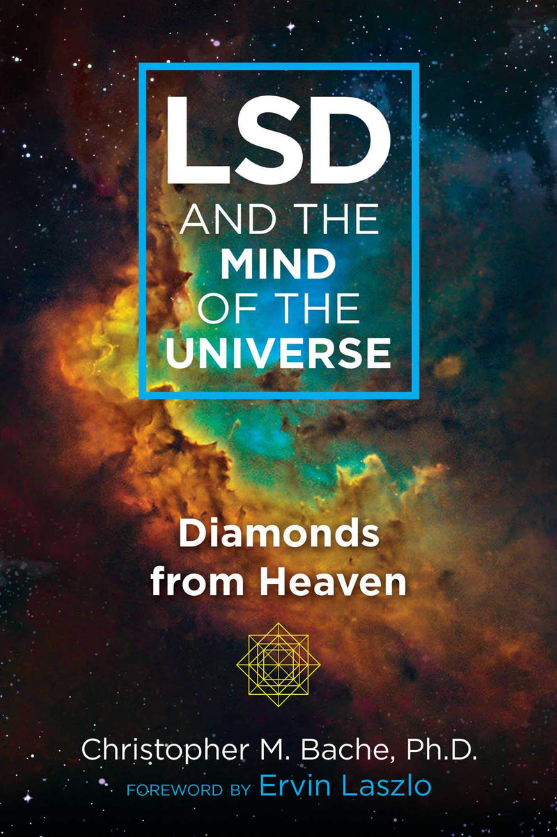 LSD and the Mind of the Universe: Diamonds from Heaven