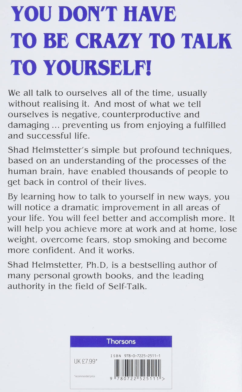 What to Say When You Talk to Yourself Powerful New Techniques to Program me Your Potential for Success