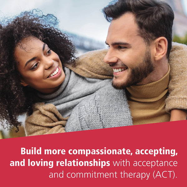 ACT with Love: Stop Struggling, Reconcile Differences, and Strengthen Your Relationship with Acceptance and Commitment Therapy